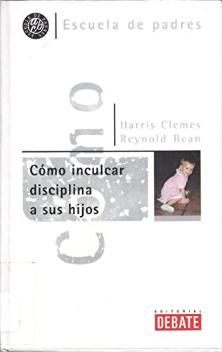 Stock image for como inculcar disciplina a sus hijos h clemes r bean 2001 for sale by LibreriaElcosteo