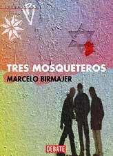 Tres Mosqueteros (Spanish Edition) (9788483064238) by Birmajer, Marcelo