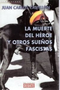 Stock image for La muerte del hroe y otros sueos fascistas for sale by Librera Prez Galds