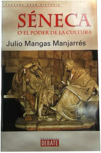 Seneca, O, El Poder de La Cultura (Punto de Partida) (Spanish Edition) (9788483064382) by MANGAS MANJARRES, JULIO
