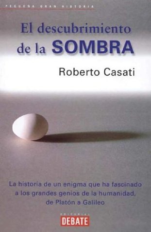El Descubrimiento de La Sombra (Spanish Edition) (9788483064573) by Roberto Casati