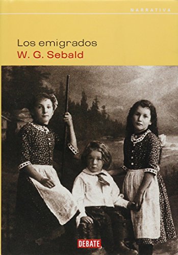 Los Emigrados/ The Migrates (Spanish Edition) (9788483065129) by Sebald, Winfried Georg