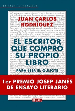 

El Escritor Que Compró Su Propio Libro. Para Leer El Quijote (barcelona, 2003)