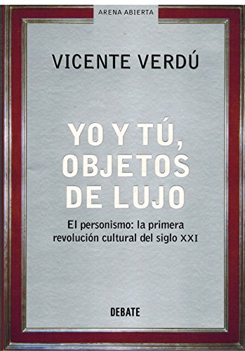 Imagen de archivo de TU,YO,OBJETO DE LUJO-DEBATE (SIN COLECCION) VERDU,VICENTE a la venta por VANLIBER