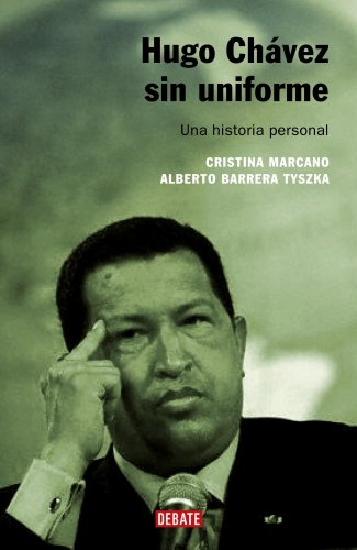 9788483066546: Hugo Chvez sin uniforme: Una historia personal (REFERENCIAS)