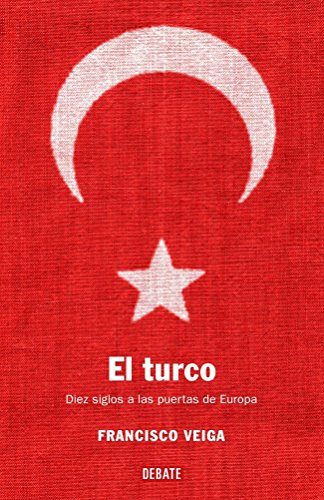 9788483066706: El turco: Diez siglos a las puertas de Europa (Historia)