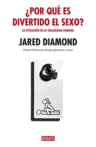 Â¿Por quÃ© es divertido el sexo?: La evoluciÃ³n de la sexualidad humana (Spanish Edition) (9788483066959) by Diamond, Jared