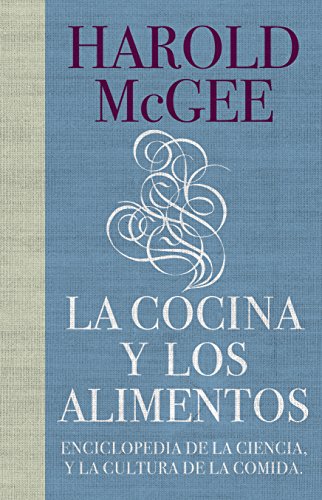 Stock image for La cocina y los alimentos: Enciclopedia de la ciencia y la cultura de la comida / On Food and Cooking (Spanish Edition) for sale by Campbell Bookstore