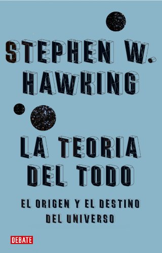 9788483067529: La teora del todo: El origen y el destino del universo (Spanish Edition)