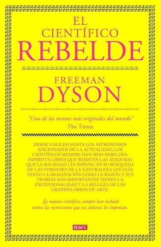 El cientÃ­fico rebelde (Spanish Edition) (9788483067673) by Freeman Dyson