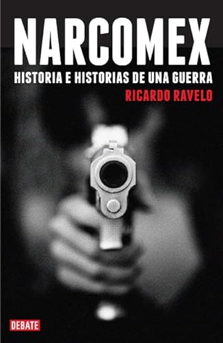 9788483067857: Narcomex: Historia e historias de una guerra (Crnica y Periodismo)