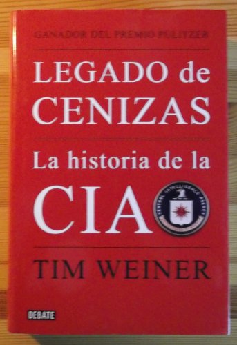 9788483068021: Legado de cenizas/ Legacy of Ashes: La historia de la CIA