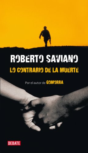 9788483068366: Lo contrario de la muerte: Dos relatos de Roberto Saviano (Crnica y Periodismo)