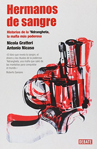 Hermanos de sangre/ Blood Brothers (Spanish Edition) - Gratteri, Nicola; Nicaso, Antonio