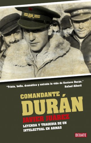 Imagen de archivo de Comandante Durn: Leyenda Y Tragedia De Un Intelectual En Armas (biografas Y Memorias) a la venta por RecicLibros