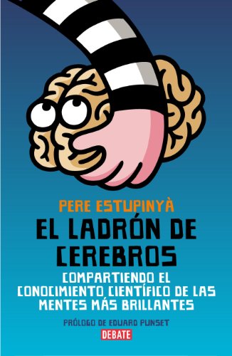 Stock image for El ladrn de cerebros / The Brain Thief: Compartiendo el conocimiento cientfico de las mentes ms brillantes / Sharing Scientific Knowledge of Brightest Minds for sale by medimops