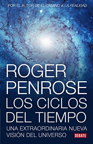 9788483069226: Ciclos del tiempo: Una extraordinaria nueva visin del universo (Spanish Edition)