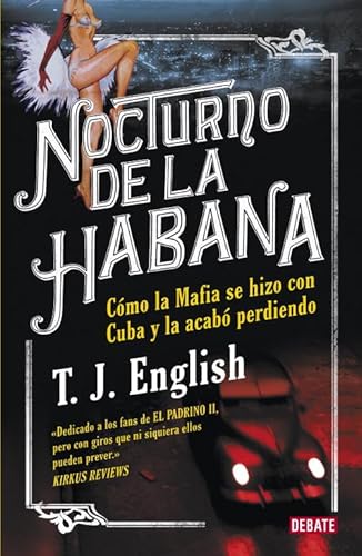 Imagen de archivo de NOCTURNO DE LA HABANA COMO LA MAFIA SE HIZO CON CUBA Y LA ACAB PERDIENDO a la venta por Zilis Select Books