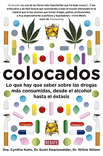 Stock image for Colocados / Buzzed: Lo que hay que saber sobre las drogas mas consumidas, desde el alcohol hasta el extasis / The Straight Facts About the Most Used . from Alcohol to Extasy (Spanish Edition) for sale by Iridium_Books