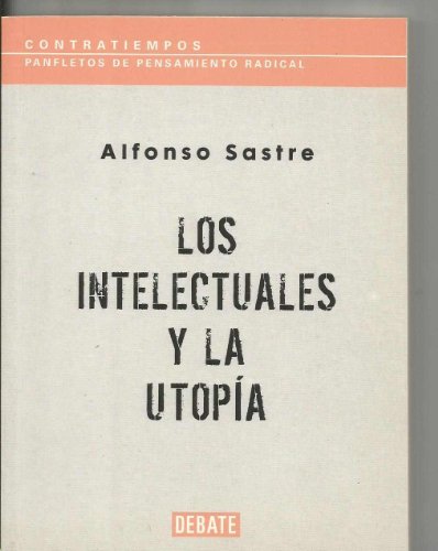 9788483069974: Los intelectuales y la utopia