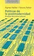 PolÃ­ticas de la postmodernidad: Ensayos de crÃ­tica cultural (9788483071397) by FehÃ©r, Ferenc; Heller, Ãgnes