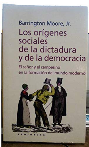 Los orÃ­genes sociales de la dictadura y de la democracia: El seÃ±or y (9788483072646) by Moore, Barrington