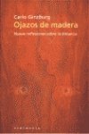 Beispielbild fr Ojazos de madera: Nueve reflexiones sobre la distancia (HISTORIA, CIENCIA Y SOCIEDAD, Band 300) zum Verkauf von medimops