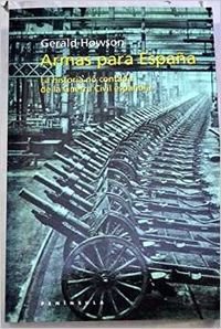 Armas para EspaÃ±a: La historia no contada de la Guerra Civil espaÃ±ola (9788483073049) by Howson, Gerald