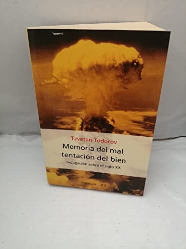 9788483074398: Memoria del mal, tentacin del bien: Indagacin sobre el siglo XX (HISTORIA, CIENCIA Y SOCIEDAD)