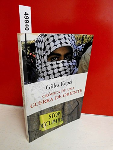 Stock image for Cr nica de una guerra de oriente : (otoño de 2001); seguido de Breve cr nica de Israel y Palestina : (abril-mayo de 2001) for sale by Goldstone Books