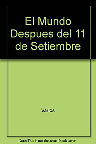 Imagen de archivo de El Mundo Despus Del 11 de Septiembre de 2001: 100 a la venta por Hamelyn