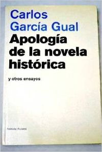 ApologÃ­a de la novela histÃ³rica y otros ensayos (9788483075135) by GarcÃ­a Gual, Carlos