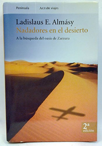 Imagen de archivo de Nadadores en el desierto: A la bsqueda del oasis de Zarzura (VIAJES) (Spanish Edition) a la venta por E y P Libros Antiguos