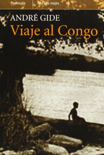 Viaje al Congo (Altair Viajes) (Spanish Edition) (9788483076255) by Gide, AndrÃ©