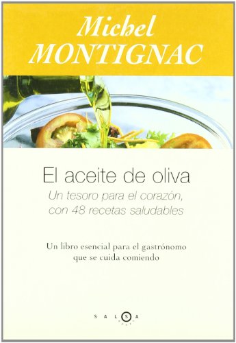 El aceite de oliva. Un tesoro parael corazÃ³n, con 48 recetas saludabl (9788483076408) by Montignac, Michel