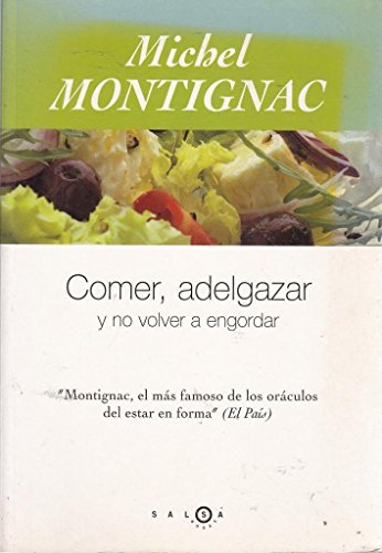 Comer, adelgazar y no volver a engordar (SALSA) (Spanish Edition) (9788483076439) by SUZANNE L. SWANSON; Montignac, Michel