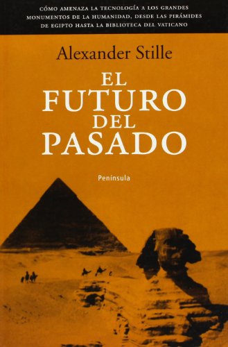 El futuro del pasado/ The Future of the Past (Atalaya) (Spanish Edition) (9788483076651) by Stille, Alexander