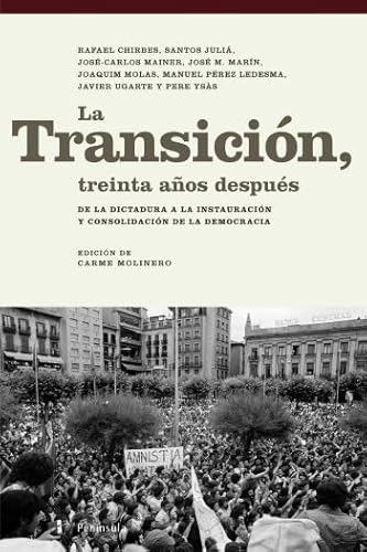 9788483077481: La transicin, treinta aos despus.: De la dictadura a la instauracin y consolidacin de la democracia.