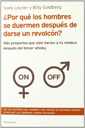 9788483077702: Por qu los hombres se duermen despus de darse un revolcn?: Ms preguntas que solo haras a tu mdico despus del tercer whisky (Spanish Edition)