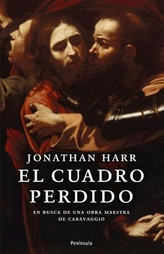 9788483077856: El cuadro perdido: En busca de una obra maestra de Caravaggio (ATALAYA)