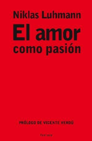 El amor como pasiÃ³n (9788483078211) by VerdÃº, Vicente; Luhmann, Niklas