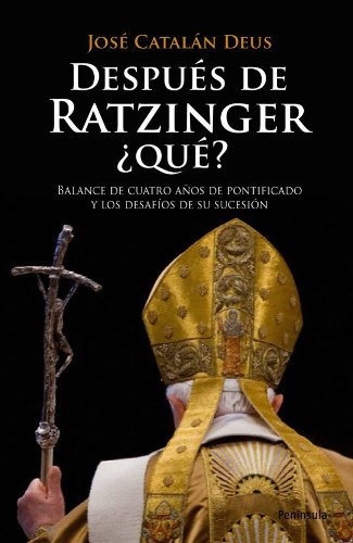 Imagen de archivo de Después De Ratzinger, ¿qué?: Balance De Cuatro Años De Pontificado Y Los Desafíos De Su Sucesión (at a la venta por RecicLibros