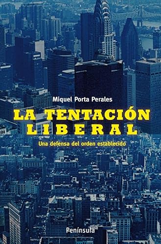 Imagen de archivo de La tentacin liberal: Una defensa del orden establecido (Atalaya) a la venta por Pepe Store Books