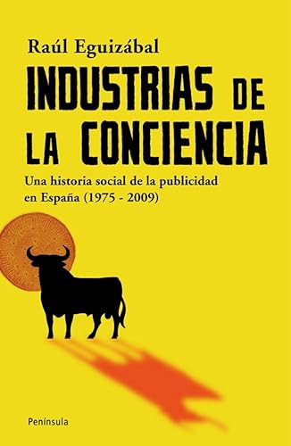 Imagen de archivo de Industrias de la conciencia : una historia social de la publicidad en Espaa (1975-2009) a la venta por medimops