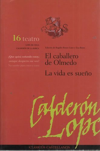 9788483081075: El caballero de Olmedo ; La vida es sueo