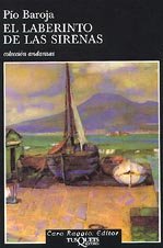 El laberinto de las sirenas (Andanzas) (Spanish Edition) (9788483101230) by Baroja, PÃ­o