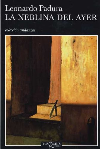 La neblina del ayer (Coleccion Andanzas) - Padura, Leonardo