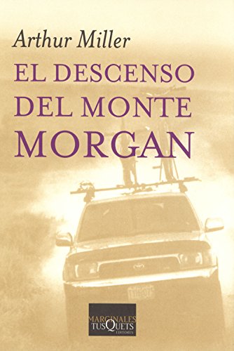 Imagen de archivo de Arthur Miller: EL DESCENSO DEL MONTE MORGAN (Barcelona, 2006) a la venta por Multilibro
