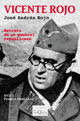 9788483104552: Vicente Rojo: Retrato de un general republicano. XVIII Premio Comillas: 52 (Tiempo de Memoria)