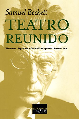 Beispielbild fr Samuel Beckett: Teatro Reunido : Eleutheria ; Esperando a Godot ; Fin De Partida ; Pavesas ; Film zum Verkauf von Anybook.com
